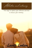 AFFECTION AND INTIMACY: Five ways to express your affection and how to discuss your intimacy B0BGQ87BXC Book Cover