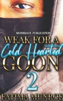 Weak For A Coldhearted Goon 2 B0C1JGTVDN Book Cover