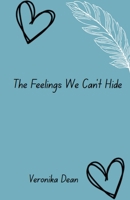 The Feelings We Can't Hide 1972938002 Book Cover