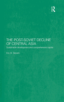 Post-Soviet Decline of Central Asia: Sustainable Development and Comprehensive Capital 0415406064 Book Cover
