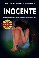 Inocente: tormento emocional disfrazado de locura B0915MBPY9 Book Cover