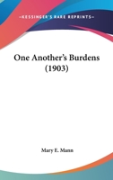One Another's Burdens. [A novel.] 1240887744 Book Cover