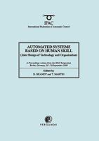 Automated Systems Based on Human Skill (Joint Design of Technology and Organisation) (IFAC Proceedings Volumes) 0080423795 Book Cover