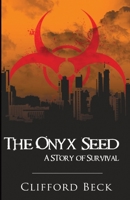 The Onyx Seed: A Story of Survival 1387508172 Book Cover