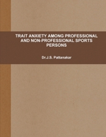 Trait Anxiety Among Professional and Non-Professional Sports Persons 1304956938 Book Cover