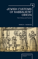 Jewish Customs of Kabbalistic Origin: Their Origin and Practice 161811252X Book Cover