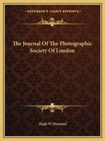 The Journal of the Photographic Society of London 0548284954 Book Cover