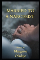 MARRIED TO A NARCISSIST B0CFCPF7CQ Book Cover