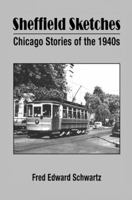 Sheffield Sketches: Chicago Stories of the 1940s 0615367658 Book Cover