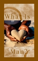 What is Man? 1300568461 Book Cover