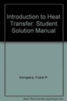 Introduction to Heat Transfer, Student Solution Manual 0471698660 Book Cover