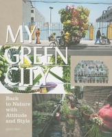 My Green City: Back to Nature with Attitude and Style 3899553349 Book Cover