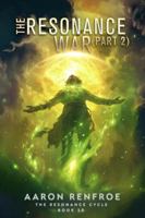 The Resonance War (Part 2): The Resonance Cycle Book 10 B0G23Z75QQ Book Cover