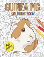 Guinea Pig Coloring Book: An Adult Coloring Pages with Beautiful and Relaxing Guinea Pig Designs | A Stress Relief Coloring Book for adults | Guinea Pig Gift for Women/Men B08KY678V7 Book Cover