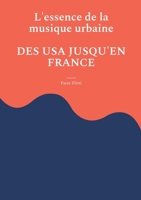 L'essence de la musique urbaine: Des USA jusqu'en France 2322407089 Book Cover