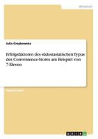 Erfolgsfaktoren des südostasiatischen Typus des Convenience-Stores am Beispiel von 7-Eleven 3955490157 Book Cover