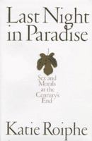 Last Night in Paradise: Sex and Morals at the Century's End 0316754390 Book Cover