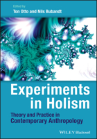 Experiments in Holism: Theory and Practice in Contemporary Anthropology 1444333232 Book Cover