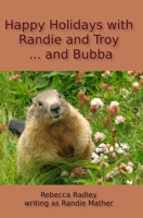 Happy Holidays with Randie and Troy ... and Bubba B085RS9GDB Book Cover