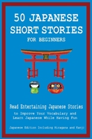 50 Japanese Short Stories for Beginners Read Entertaining Japanese Stories to Improve Your Vocabulary and Learn Japanese While Having Fun 1838060634 Book Cover