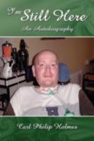 I'm Still Here: An Autobiography 1434357759 Book Cover