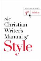 The Christian Writer's Manual of Style: Updated and Expanded Edition 0310527902 Book Cover