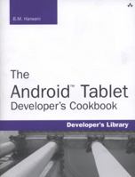 The Android Tablet Developer's Cookbook 0321885309 Book Cover