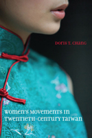 Women's Movements in Twentieth-Century Taiwan 0252033957 Book Cover