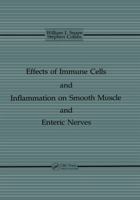The Effects of Immune Cells and Inflammation On Smooth Muscle and Enteric Nerves 0849301742 Book Cover