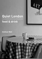Quiet London: Food  Drink 0711235589 Book Cover
