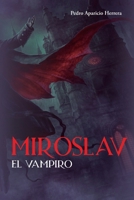 Miroslav, el vampiro (Spanish Edition) 6316503512 Book Cover