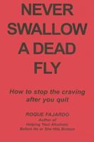 Never Swallow a Dead Fly 0977259625 Book Cover