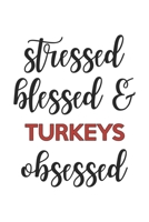 Stressed Blessed and Turkeys Obsessed  Turkeys Lover Turkeys Obsessed Notebook A beautiful: Lined Notebook / Journal Gift, , 120 Pages, 6 x 9 inches , ... Personalized Journal, Customized Journa 1679080326 Book Cover
