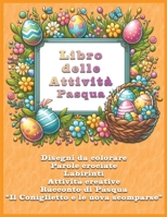 Libro delle attività - Pasqua (Italian Edition) B0F3VNZFD9 Book Cover