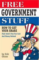 Free Government Stuff : How to Get Your Share 0974442607 Book Cover