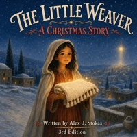 The Little Weaver: A Christmas Story 1494478137 Book Cover