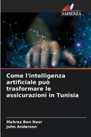 Come l'intelligenza artificiale può trasformare le assicurazioni in Tunisia (Italian Edition) 6209995195 Book Cover