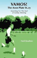 Vamos! the Avon Plate Story: Searching for the Soul of Sunday Morning 1425141706 Book Cover