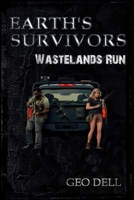 Earth's Survivors: Wastelands Run (The Earth's Survivors) B0FCYF5MRJ Book Cover