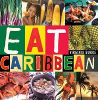 Eat Caribbean : The Best of Caribbean Cookery 0743259483 Book Cover