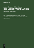 Die Chromgerbung. Ihre gesamte Anwendungsweise auf den verschiedenen Lederarten 3112680618 Book Cover