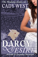 Darcy & Desire: A Pride & Prejudice Variation (The Pemberley Letters) 1938808584 Book Cover