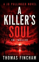 A Killer's Soul: FBI Mystery Thriller B0BR19TPQ8 Book Cover
