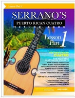 SERRANO'S Puerto Rican Cuatro Method Book (Lesson) Part 1 (Serrano's Puerto Rican Cuatro Method Books, Lessons and Exercises.) B0CN4FYHQG Book Cover