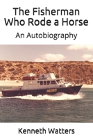 The Fisherman Who Rode a Horse: An Autobiography 197561478X Book Cover