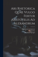 Ars Rhetorica Quae Vulgo Fertur Aristotelis Ad Alexandrum 1021539538 Book Cover