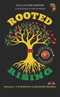 Rooted and Rising: Our Stories Redefined Anthology 2026: Poetry Edition (Our Stories Redefined: An Anthology of African Writing) 991493756X Book Cover