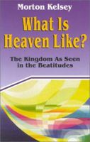 What Is Heaven Like?: The Kingdom As Seen in the Beatitudes (Today's Issues) 1565480910 Book Cover