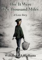 Tho' It Were Ten Thousand Miles: A Love Story 1456794973 Book Cover