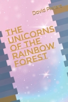 The unicorns of the rainbow forest: A story of friendship and courage B0C5GJL435 Book Cover